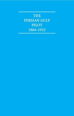 The Persian Gulf Pilot 1870–1932 8 Volume Hardback Set