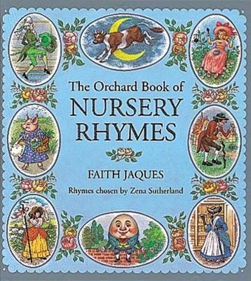 The Orchard Book of Nursery Rhymes - Zena Sutherland