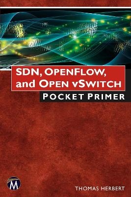 SDN, OpenFlow, and Open vSwitch - Thomas F. Herbert