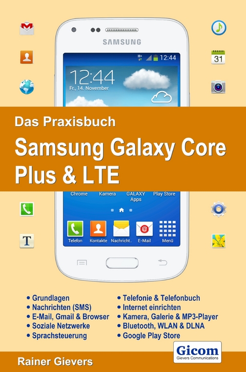 Das Praxisbuch Samsung Galaxy Core Plus & LTE - Rainer Gievers
