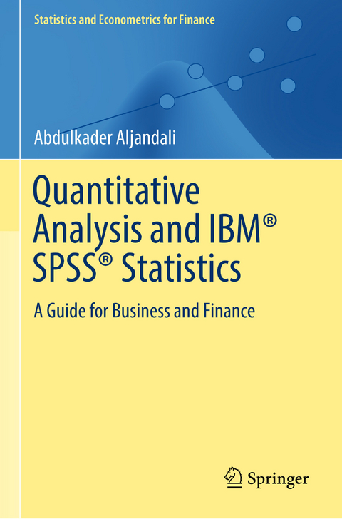 Quantitative Analysis and IBM® SPSS® Statistics - Abdulkader Aljandali