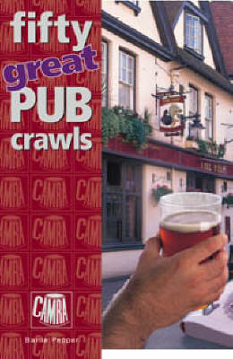 50 Great Pub Crawls - Barrie Pepper