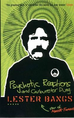 Psychotic Reactions and Carburetor Dung - Lester Bangs
