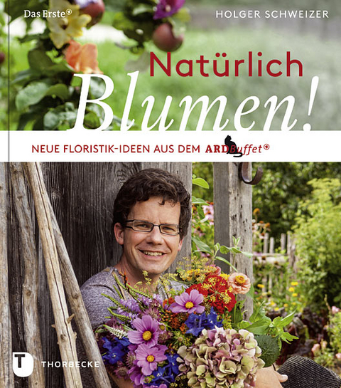 Nat&uuml;rlich Blumen! - Holger Schweizer