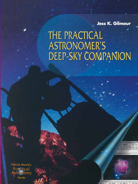 The Practical Astronomer&rsquo;s Deep-sky Companion - Jess K. Gilmour