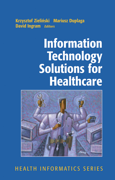Information Technology Solutions for Healthcare - Krzysztof Zielinski, Mariusz Duplaga, David Ingram