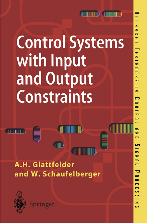 Control Systems with Input and Output Constraints - A.H. Glattfelder, W. Schaufelberger