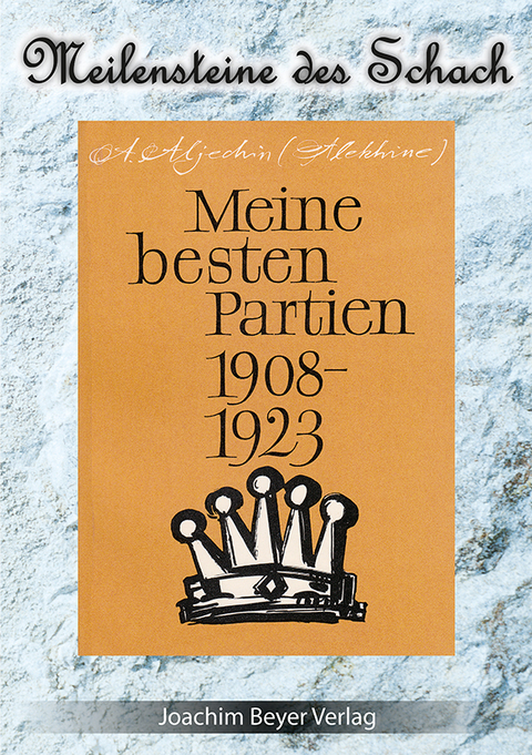 Meine besten Partien 1908-1923 - Alexander Aljechin