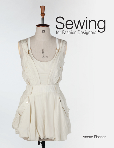 Sewing for Fashion Designers - Anette Fischer