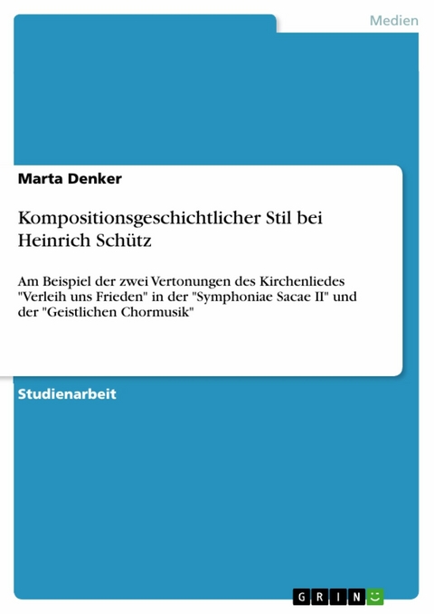 Kompositionsgeschichtlicher Stil bei Heinrich Sch&uuml;tz -  Marta Denker