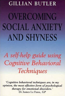 Overcoming Social Anxiety and Shyness - Gillian Butler