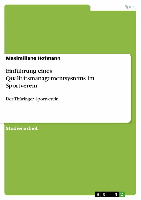 Einf&uuml;hrung eines Qualit&auml;tsmanagementsystems im Sportverein - Maximiliane Hofmann