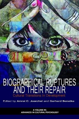 Biographical Ruptures and Their Repair - 