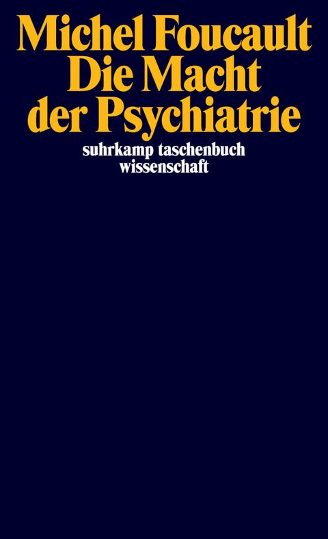 Die Macht der Psychiatrie - Michel Foucault