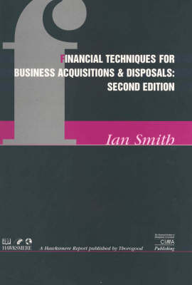 Financial Techniques for Business Acquisitions and Disposals - Ian Smith