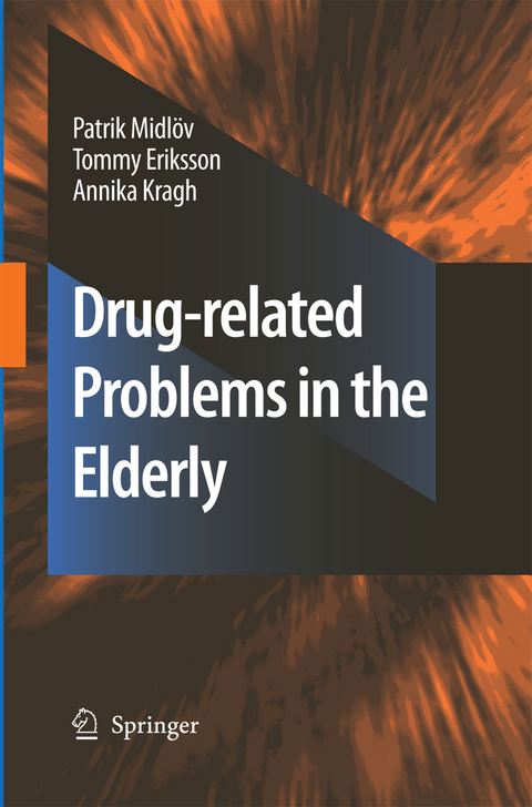 Drug-related problems in the elderly - Patrik Midl&ouml;v, Tommy Eriksson, Annika Kragh