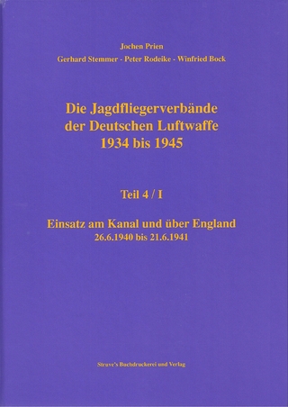 Die Jagdfliegerverbände der Deutschen Luftwaffe 1934 bis 1945 / Die Jagdfliegerverbände der Deutschen Luftwaffe 1934 bis 1945 Teil 4/I