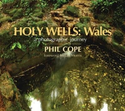 Holy Wells: Wales - Phil Cope