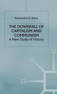 The Downfall of Capitalism and Communism - Dr. Raveendra N. Batra