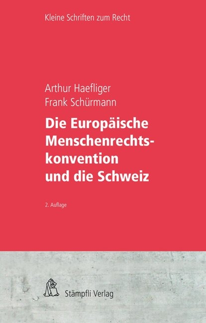 Die Europ&auml;ische Menschenrechtskonvention und die Schweiz - Frank Sch&uuml;rmann, Arthur Haefliger