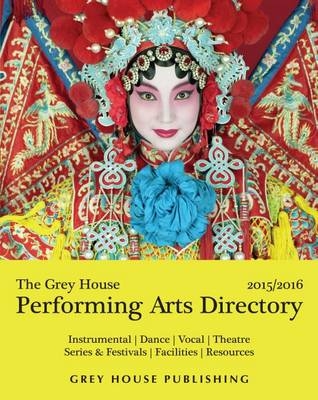 The Grey House Performing Arts Directory , 2015 - 
