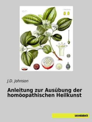 Anleitung zur Ausübung der homöopathischen Heilkunst