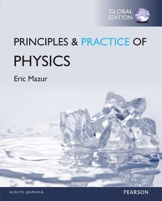 Practice of Physics (Chapters 1-34), Global Edition - Eric Mazur