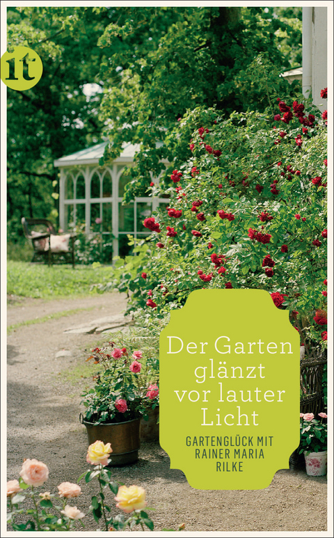 »Der Garten glänzt vor lauter Licht« - Rainer Maria Rilke