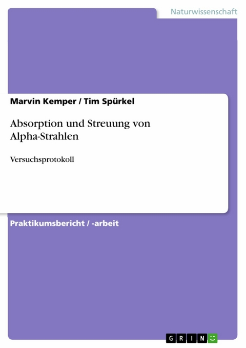 Absorption und Streuung von Alpha-Strahlen -  Marvin Kemper,  Tim Sp&uuml;rkel