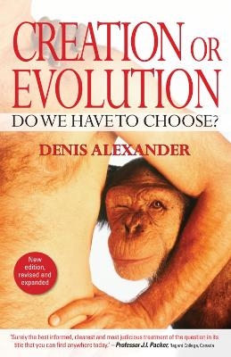 Creation or Evolution - Dr Denis Alexander