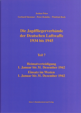 Die Jagdfliegerverbände der Deutschen Luftwaffe 1934 bis 1945 / Die Jagdfliegerverbände der Deutschen Luftwaffe 1934 bis 1945 Teil 7