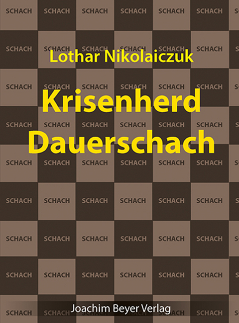 Krisenherd Dauerschach - Lothar Nikolaiczuk