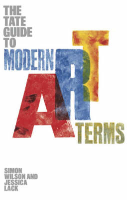 Tate Guide to Modern Art Terms, The - Simon Wilson