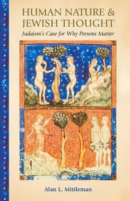 Human Nature & Jewish Thought - Alan L. Mittleman