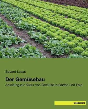 Der Gem&uuml;sebau - Eduard Lucas