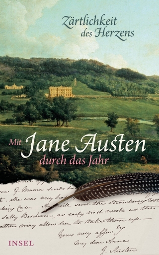 »Zärtlichkeit des Herzens«. Mit Jane Austen durch das Jahr