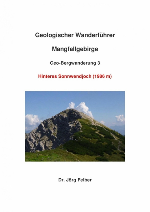 Geo-Bergwanderung 3 Hinteres Sonnwendjoch - J&ouml;rg Felber