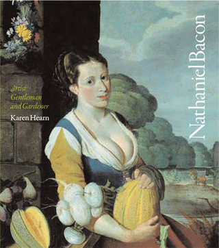 Nathaniel Bacon: Artist, Gentleman and Gardener
