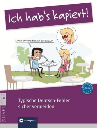 Ich hab's kapiert - Typische Deutsch-Fehler sicher vermeiden