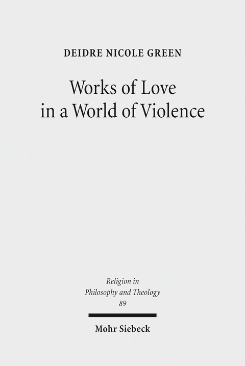 Works of Love in a World of Violence -  Deidre Nicole Green