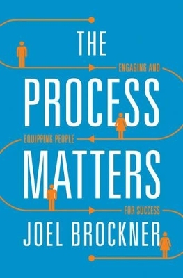 The Process Matters - Joel Brockner