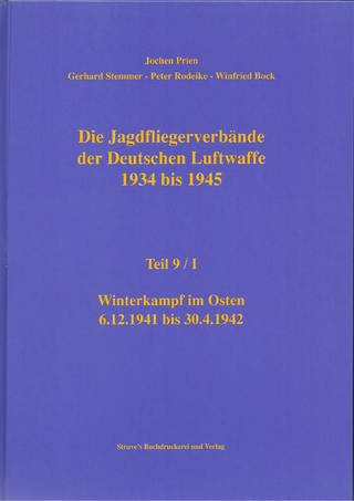 Die Jagdfliegerverbände der Deutschen Luftwaffe 1934 bis 1945 / Die Jagdfliegerverbände der Deutschen Luftwaffe 1934 bis 1945 Teil 9/I