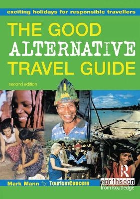 The Good Alternative Travel Guide - Mark Mann, Zainem Ibrahim