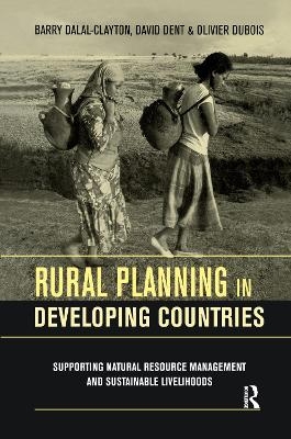 Rural Planning in Developing Countries - Barry Dalal-Clayton, David Dent, Olivier Dubois