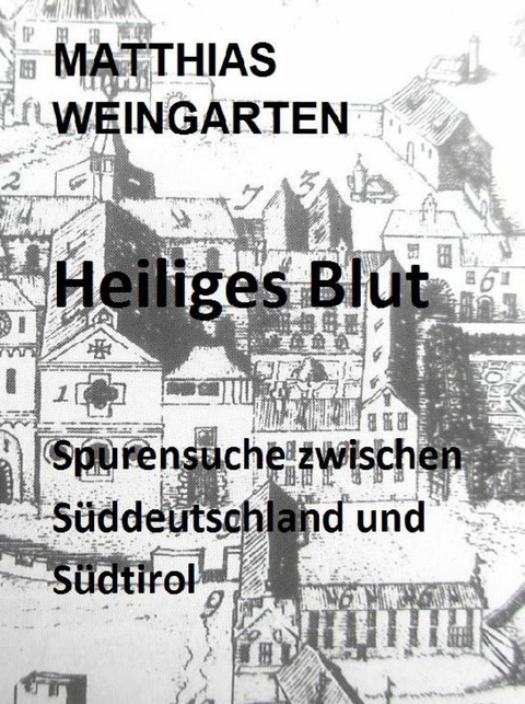 Heiliges Blut - Matthias Spri&szlig;ler