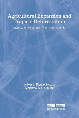 Agricultural Expansion and Tropical Deforestation - Solon L. Barraclough