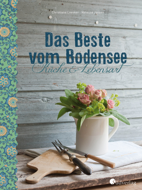 Bodensee Kochbuch Das Beste vom Bodensee - K&uuml;che und Lebensart - Christiane Leesker, Vanessa Jansen