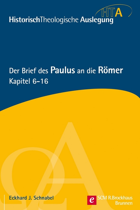 Der Brief des Paulus an die R&ouml;mer, Kapitel 6-16 - Eckhard J. Schnabel
