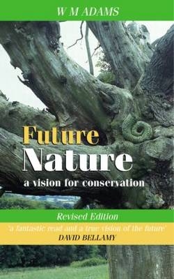 Future Nature, Revised Edition - William M. Adams
