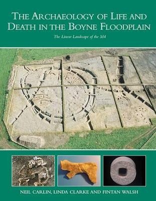 Archaeology of Life and Death in the Boyne Floodplain
